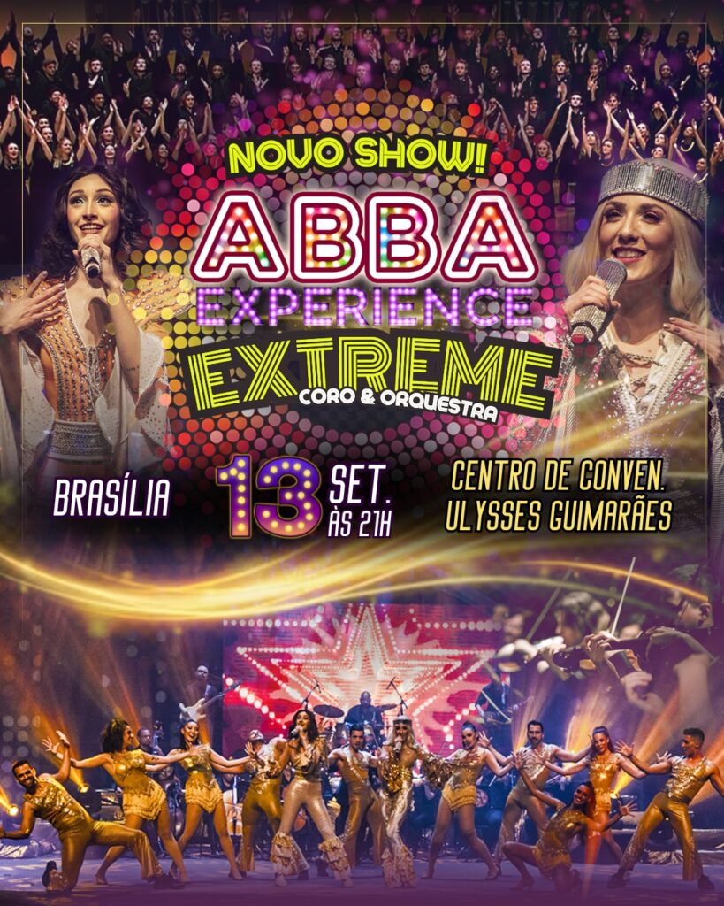 ABBA EXPERIENCE | IN CONCERT EXTREME – CORO & ORQUESTRA EM BRASÍLIA ...
